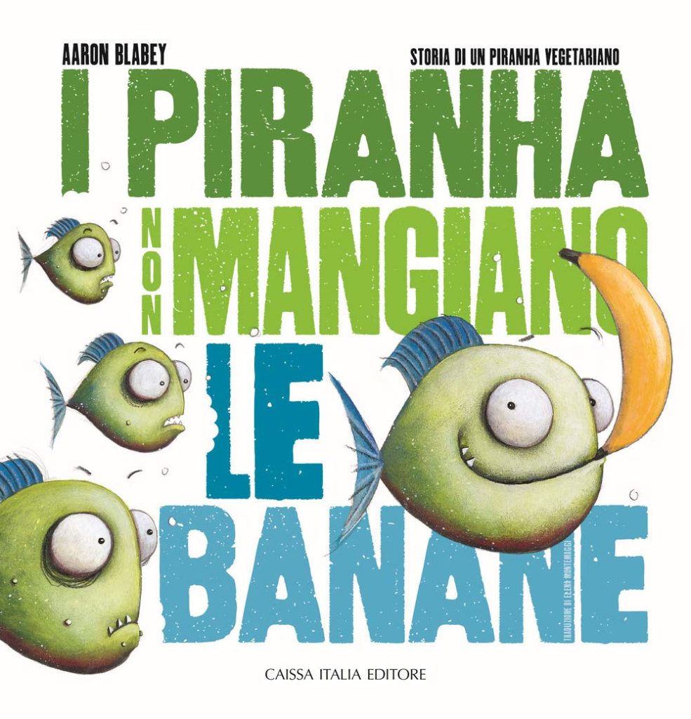 I piranha non mangiano le banane